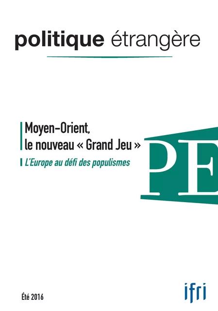 Moyen-Orient, le nouveau "Grand Jeu" - Ekaterina Stepanova, Louis Blin, Jean Marcou, John Mclaughlin, Matthieu Cimino, Elvire Fabry, Michel Dupuy, Emmanuelle Maitre, Georges Mink, Mohammad-Reza Djalili, Jean-Dominique Giuliani, Marc-Antoine Pérouse de Montclos, Gérard-François Dumont, Georges Malbrunot - Institut Français des Relations Internationales (IFRI)