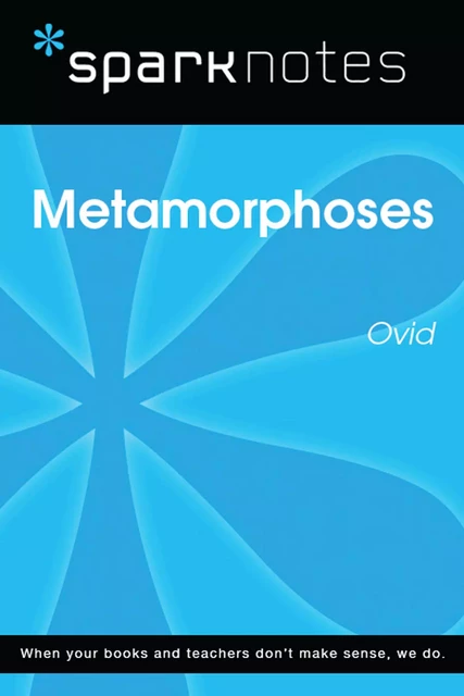 Metamorphoses (SparkNotes Literature Guide) -  SparkNotes - Spark