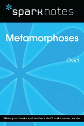 Metamorphoses (SparkNotes Literature Guide)