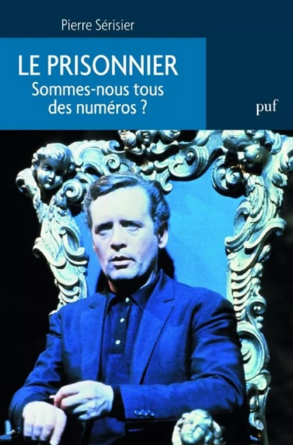 Le prisonnier. Sommes-nous tous des numéros ? - Pierre Sérisier - Humensis