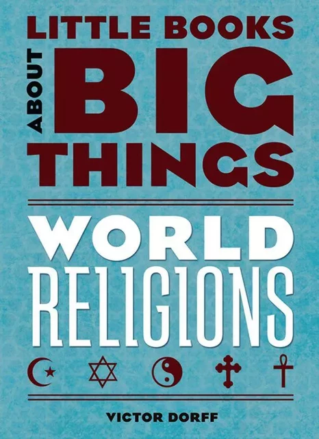 World Religions (Little Books About Big Things) - Victor Dorff - Fall River Press