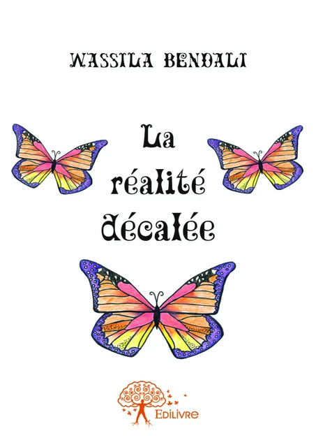 La réalité décalée - Wassila Bendali - Editions Edilivre