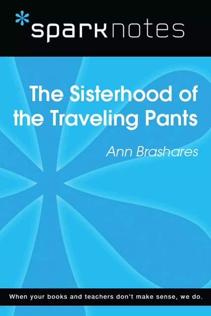 The Sisterhood of the Traveling Pants (SparkNotes Literature Guide) -  SparkNotes - Spark