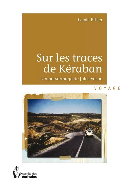 Sur les traces de Kéraban - Carole Pither - Société des écrivains