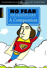 No Fear Shakespeare: A Companion (No Fear Shakespeare)