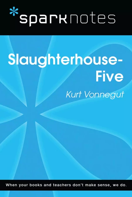 Slaughterhouse 5 (SparkNotes Literature Guide) -  SparkNotes - Spark