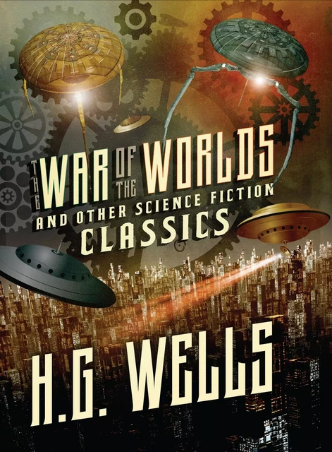 The War of the Worlds and Other Science Fiction Classics - H. G. Wells - Fall River Press