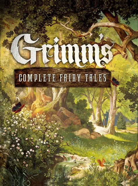 Grimm's Complete Fairy Tales -  Grimm Brothers, Jakob Grimm, Wilhelm Grimm - Fall River Press