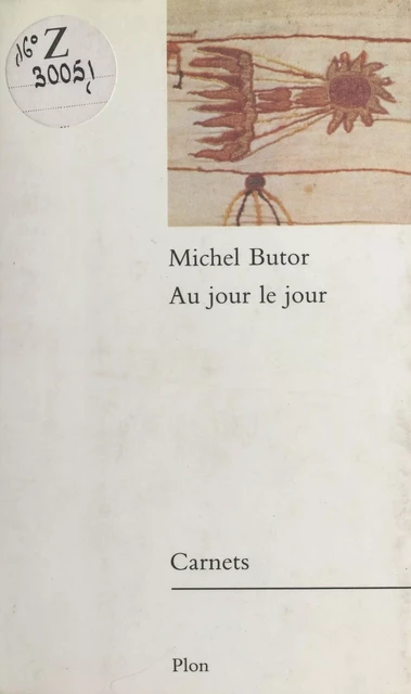 Au jour le jour : Carnets, 1985 - Michel Butor - Plon (réédition numérique FeniXX)