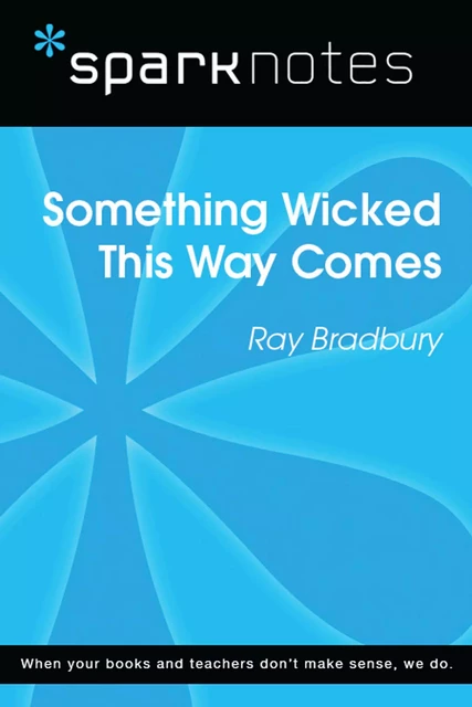 Something Wicked This Way Comes (SparkNotes Literature Guide) -  SparkNotes - Spark