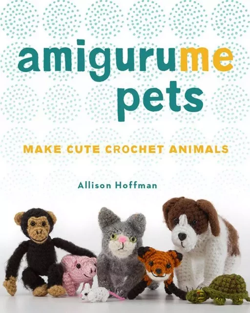 AmiguruME Pets - Allison Hoffman - Lark Crafts