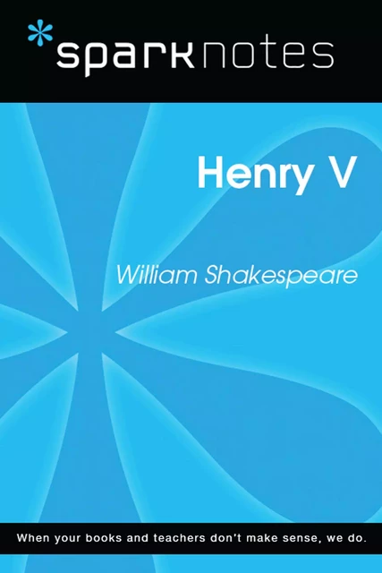 Henry V (SparkNotes Literature Guide) -  SparkNotes - Spark