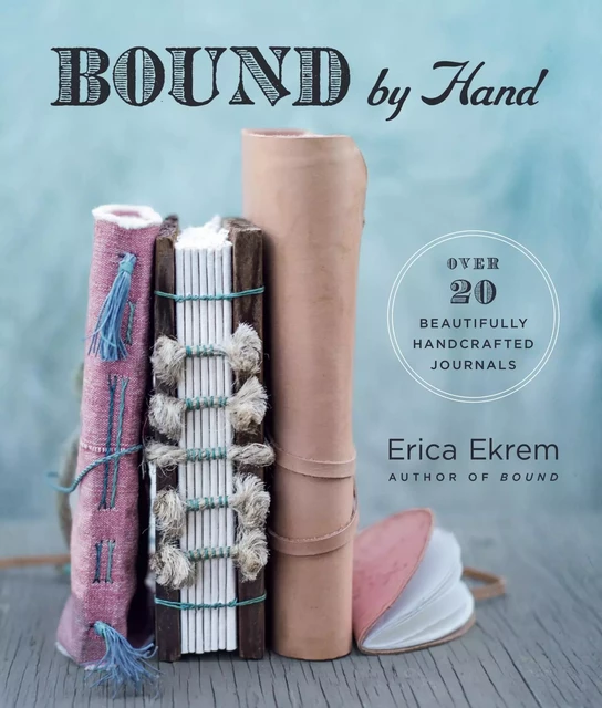 Bound by Hand - Erica Ekrem - Lark Crafts