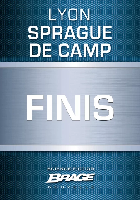 Finis - Lyon Sprague de Camp - Bragelonne