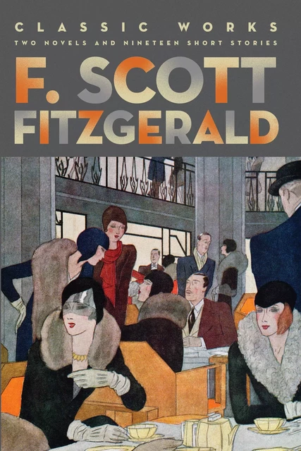 F. Scott Fitzgerald: Classic Works - F. Scott Fitzgerald - Fall River Press