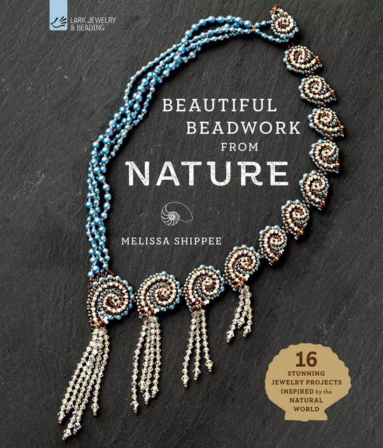 Beautiful Beadwork from Nature - Melissa Shippee - Lark Crafts