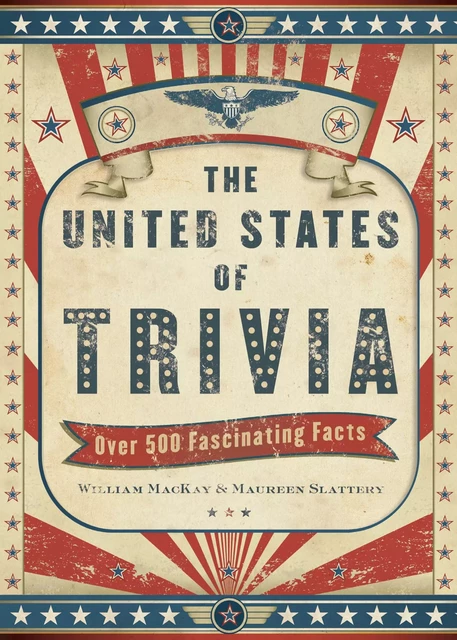 The United States of Trivia - William MacKay, Maureen Slattery - Fall River Press