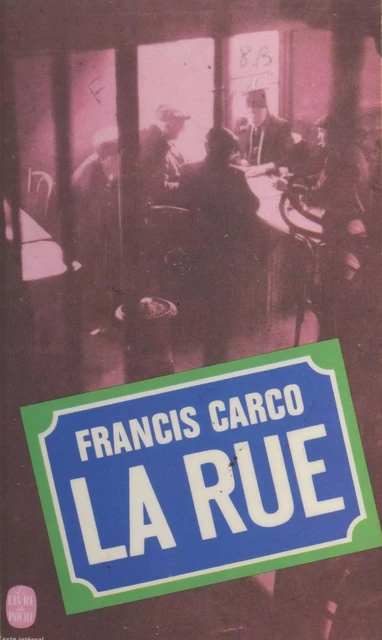 La rue - Francis Carco - Le Livre de poche (réédition numérique FeniXX)