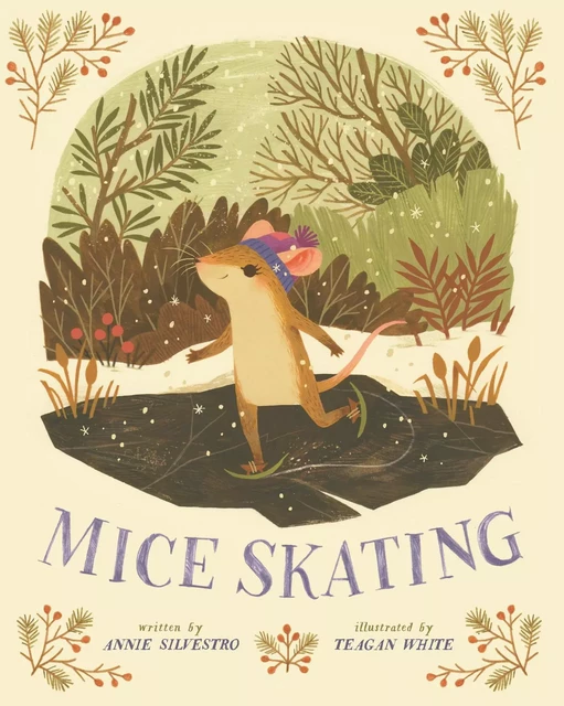 Mice Skating - Annie Silvestro - Sterling Children's Books