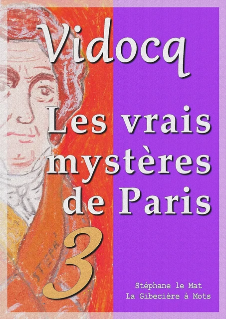 Les vrais mystères de Paris - Eugène-François Vidocq - La Gibecière à Mots