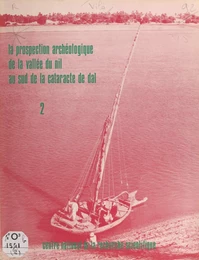 La prospection archéologique de la vallée du Nil au sud de la cataracte de Dal (2) : Les districts de Dal et de Sarkamatto