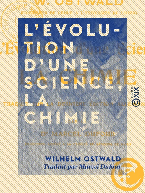 L'Évolution d'une science, la chimie - Wilhelm Ostwald - Collection XIX