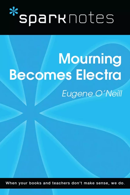 Mourning Becomes Electra (SparkNotes Literature Guide) -  SparkNotes - Spark