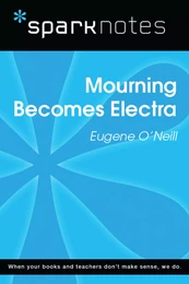 Mourning Becomes Electra (SparkNotes Literature Guide)