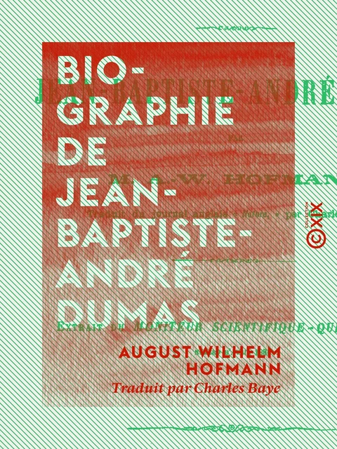 Biographie de Jean-Baptiste-André Dumas - August Wilhelm Hofmann - Collection XIX