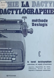 La dactylographie, méthode Deslogis (3). Le travail dactylographique