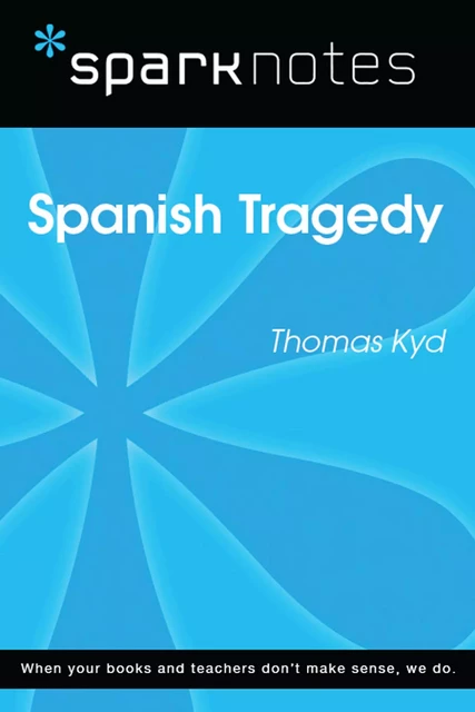 Spanish Tragedy (SparkNotes Literature Guide) -  SparkNotes - Spark