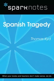 Spanish Tragedy (SparkNotes Literature Guide)