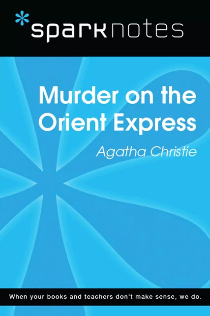 Murder on the Orient Express (SparkNotes Literature Guide) -  SparkNotes - Spark