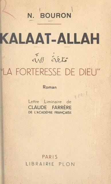 Kalaat-Allah, la forteresse de Dieu - Narcisse Bouron - (Plon) réédition numérique FeniXX