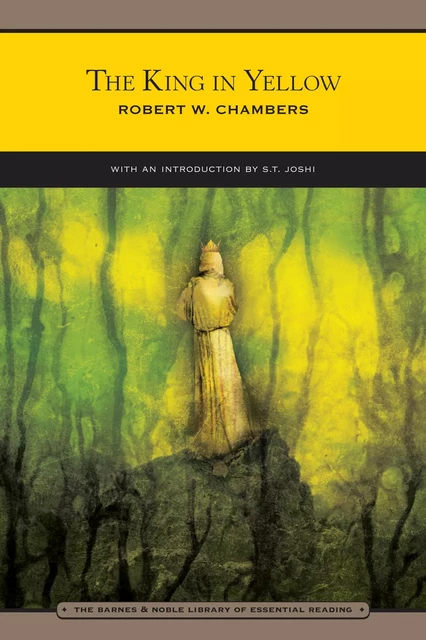 The King in Yellow (Barnes & Noble Library of Essential Reading) - Robert W. Chambers - Barnes & Noble