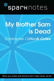 My Brother Sam is Dead (SparkNotes Literature Guide)