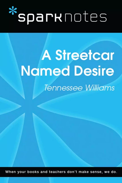 A Streetcar Named Desire (SparkNotes Literature Guide) -  SparkNotes - Spark