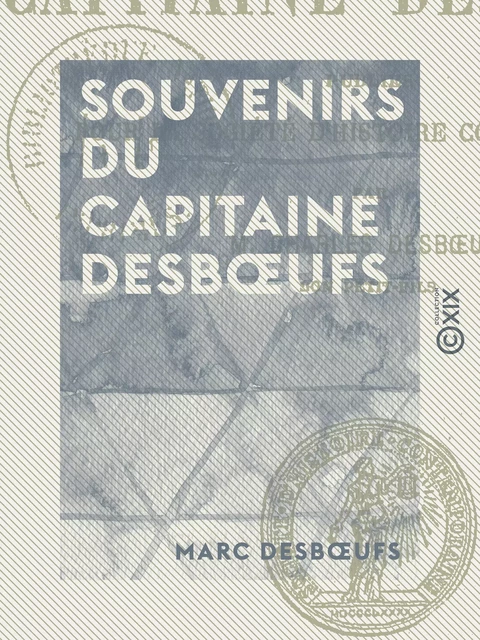 Souvenirs du capitaine Desbœufs - Marc Desbœufs - Collection XIX