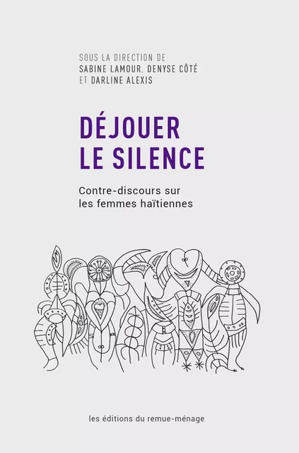 Déjouer le silence - Denyse Côté, Darline Alexis, Sabine Lamour - Éditions du remue-ménage