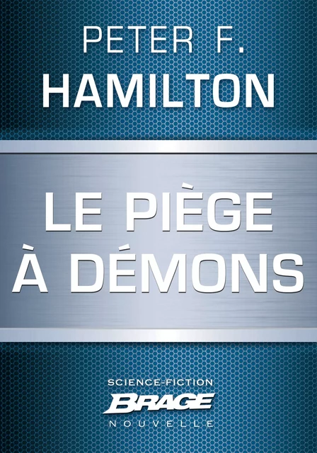 Le Piège à démons - Peter F. Hamilton - Bragelonne