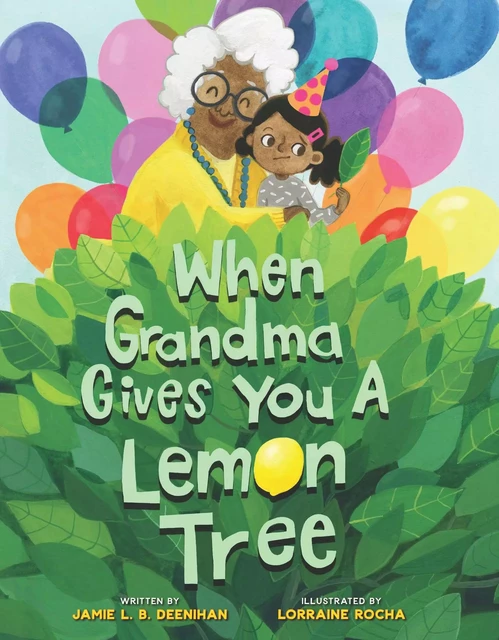 When Grandma Gives You a Lemon Tree - Jamie L.B. Deenihan - Sterling Children's Books