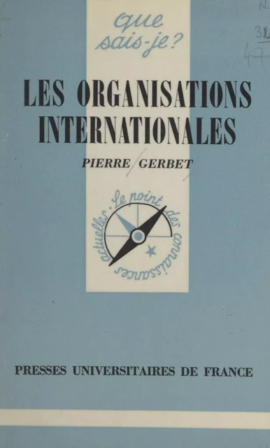 Les organisations internationales - Pierre Gerbet - (Presses universitaires de France) réédition numérique FeniXX