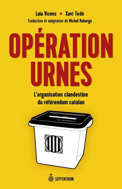 Opération urnes - Vicens Laia, Tedó Xavi - Éditions du Septentrion