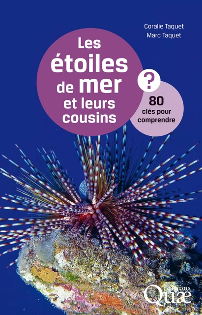 Les étoiles de mer et leurs cousins - Marc Taquet, Coralie Taquet - Quae