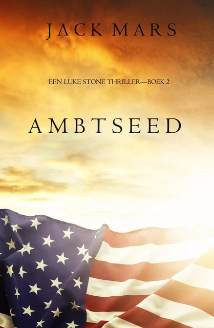 Ambtseed (Een Luke Stone Thriller—Boek #2) - Jack Mars - Jack Mars