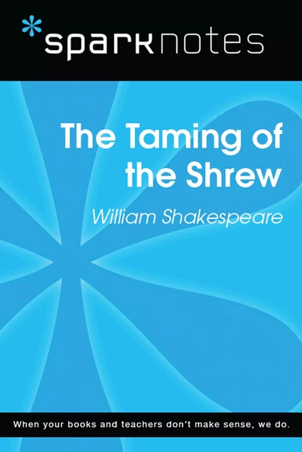 The Taming of the Shrew (SparkNotes Literature Guide) -  SparkNotes - Spark