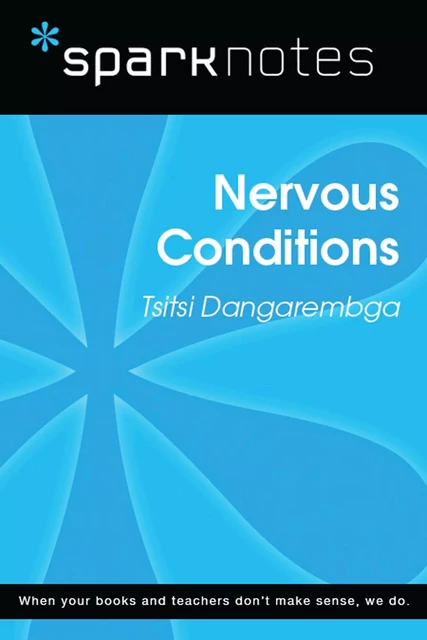 Nervous Conditions (SparkNotes Literature Guide) -  SparkNotes - Spark