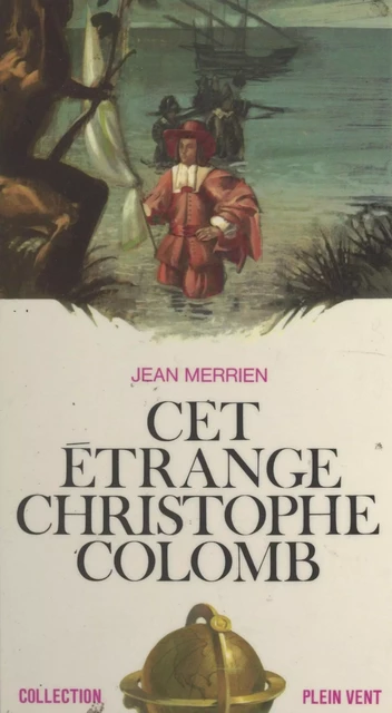 Cet étrange Christophe Colomb - Jean Merrien - (Robert Laffont) réédition numérique FeniXX