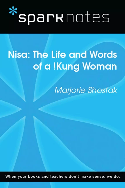 Nisa: The Life and Works of a !Kung Woman (SparkNotes Literature Guide) -  SparkNotes - Spark