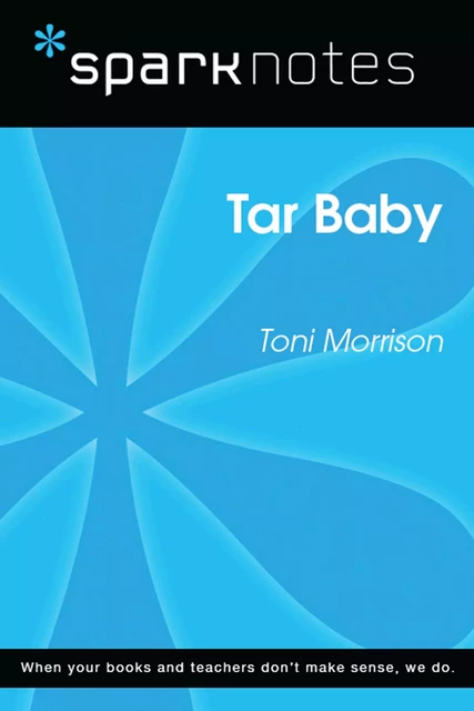 Tar Baby (SparkNotes Literature Guide) -  SparkNotes - Spark